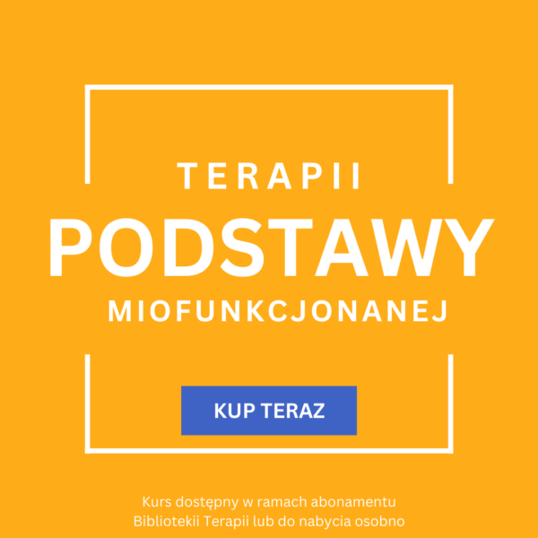 KURS Podstawy Terapii Miofunkcjonalnej