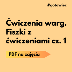 PDF Ćwiczenia warg. Fiszki z ćwiczeniami cz. 1 S02/1/2024