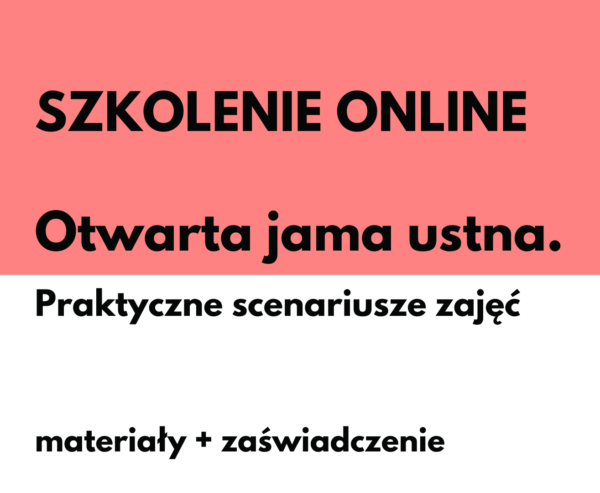 Szkolenie online "Otwarta buzia dziecka. Praktyczne scenariusze zajęć"