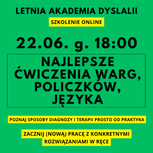 Letnia Akademia Dyslalii 22.06. 18:00 - szkolenie MIOZABAWY. NALPESZE ĆWICZENIA WARG, POLICZKÓW, JĘZYKA (przeczytaj opis tego produktu)