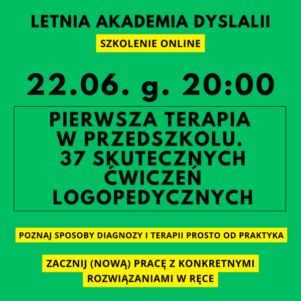 Letnia Akademia Dyslalii 22.06. 20:00 - szkolenie PIERWSZA TERAPIA W PRZEDSZKOLU. 37 SKUTECZNYCH ĆWICZENIA LOGOPEDYCZNE (przeczytaj opis tego produktu)