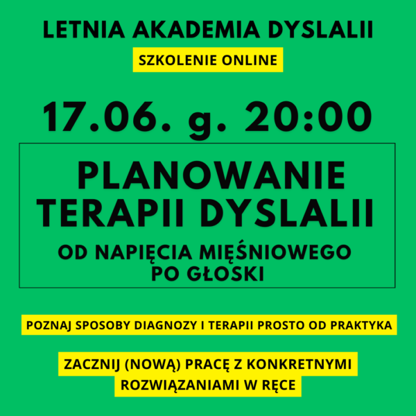 Letnia Akademia Dyslalii 17.06. 20:00 - szkolenie PLANOWANIE TERAPII DYSLALII OD NAPIĘCIA MIĘŚNIOWEGO PO GŁOSKI (przeczytaj opis tego produktu)