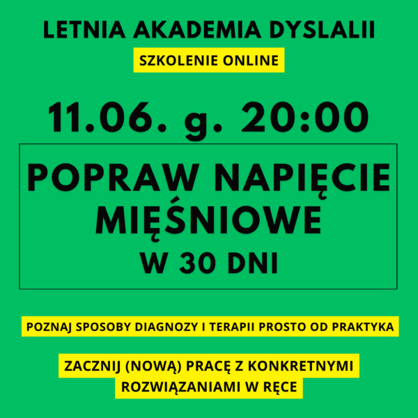 Letnia Akademia Dyslalii 11.06.20:00 - szkolenie POPRAW NAPIĘCIE MIĘŚNIOWE W 30 DNI (przeczytaj opis tego produktu)