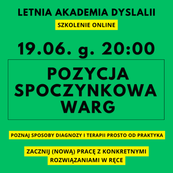 Letnia Akademia Dyslalii 19.06. 20:00 - szkolenie POZYCJA SPOCZYNKOWA WARG (przeczytaj opis tego produktu)
